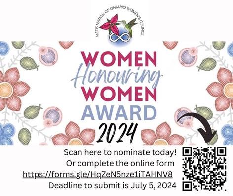 Do you know an exceptional Métis woman in your community whose service and contributions deserve recognition?

The MNOWC is seeking nominations for this year’s Women Honouring Women award!

The winner will be announced at this year’s MNOWC Annual General Meeting in AUGUST.

Deadline for submissions is JULY 5, 2024 11:59 PM EST.